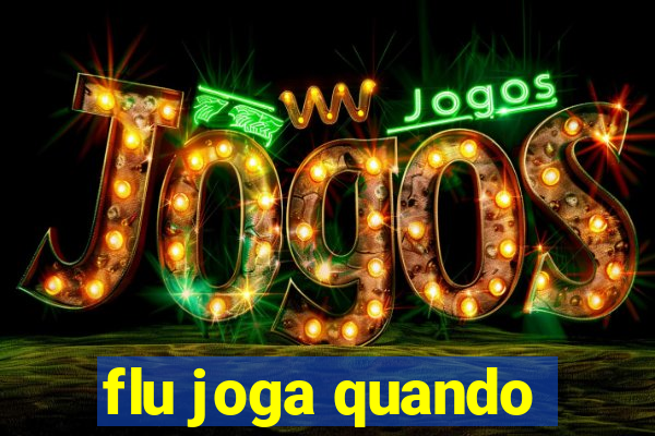 flu joga quando