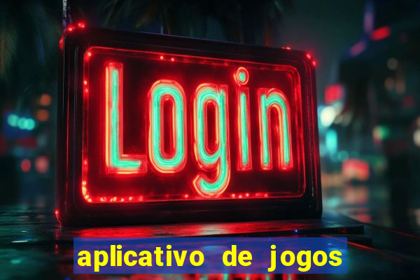 aplicativo de jogos que ganha dinheiro