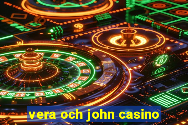 vera och john casino