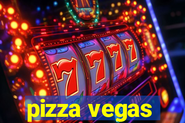 pizza vegas