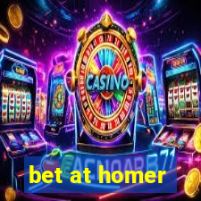 bet at homer