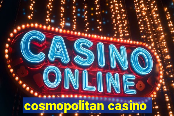 cosmopolitan casino