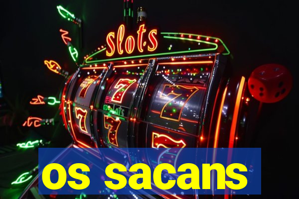 os sacans