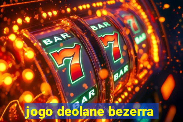 jogo deolane bezerra