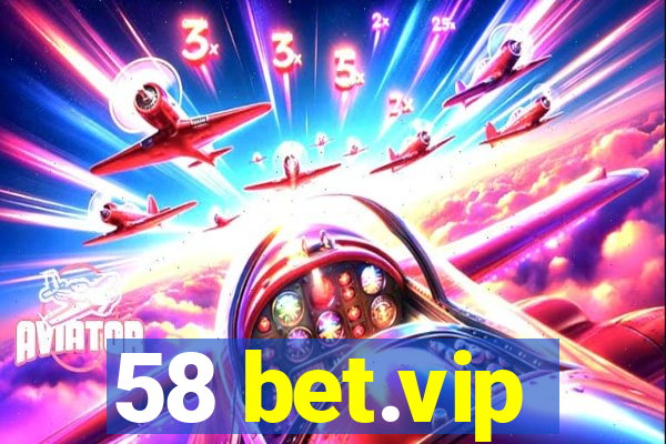 58 bet.vip