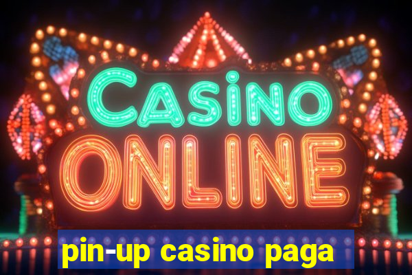 pin-up casino paga