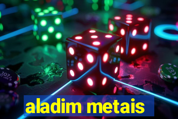 aladim metais