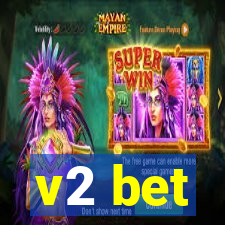 v2 bet