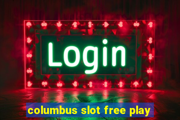 columbus slot free play