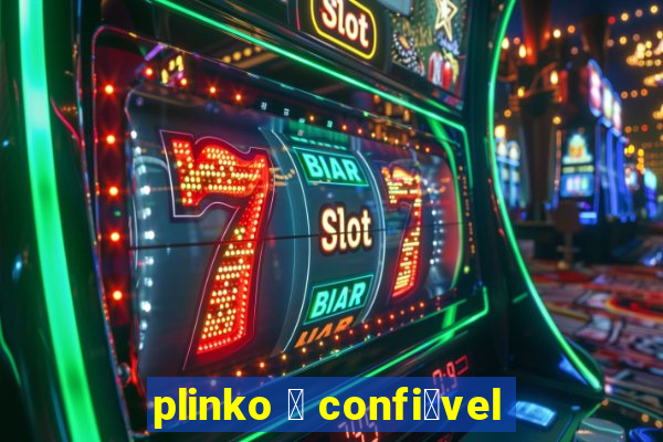 plinko 茅 confi谩vel