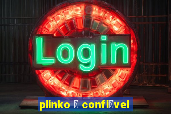 plinko 茅 confi谩vel