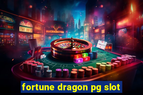 fortune dragon pg slot