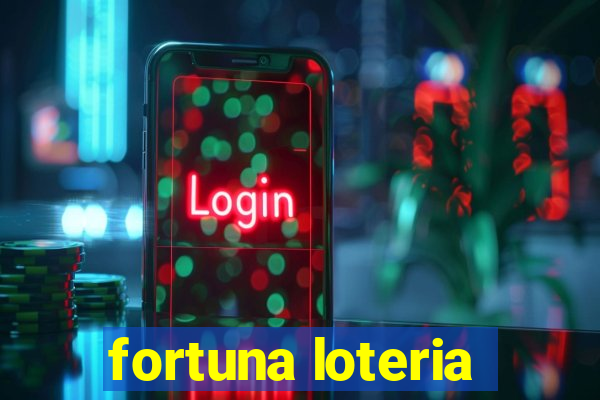 fortuna loteria