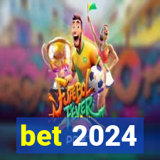 bet 2024