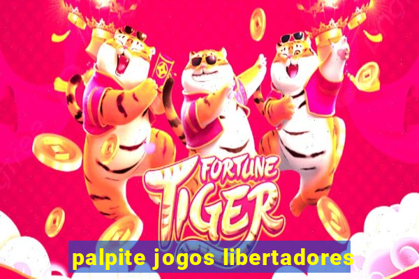 palpite jogos libertadores