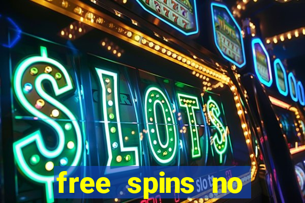 free spins no deposit bonus casino