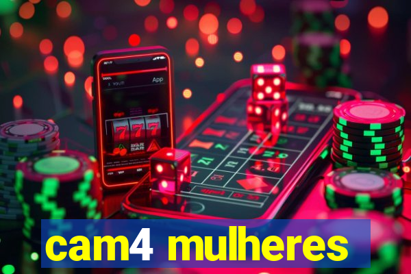 cam4 mulheres