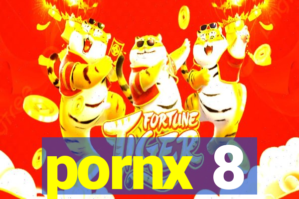 pornx 8