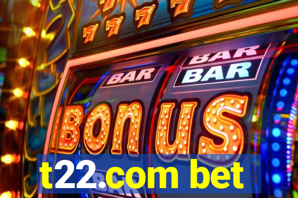 t22.com bet