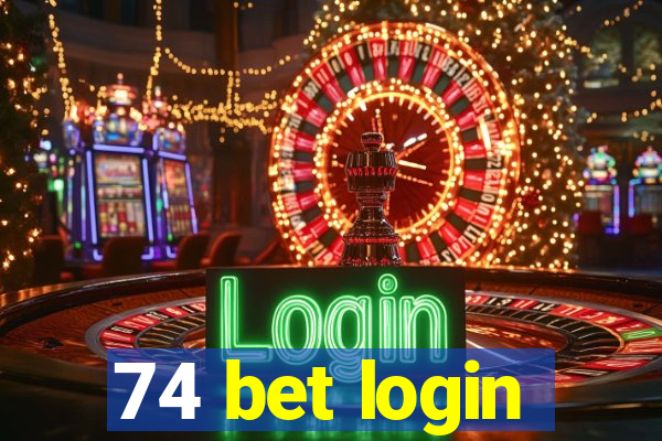 74 bet login