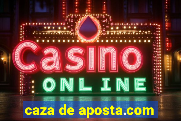 caza de aposta.com