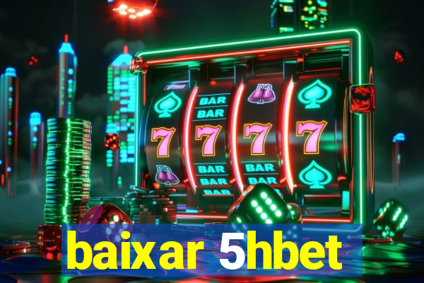 baixar 5hbet