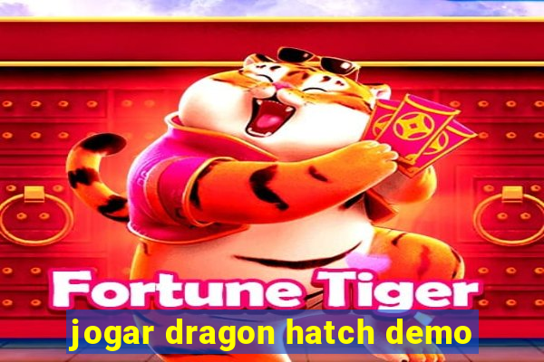 jogar dragon hatch demo