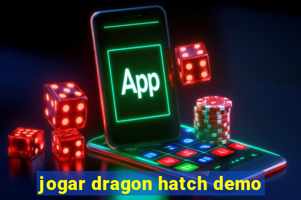 jogar dragon hatch demo