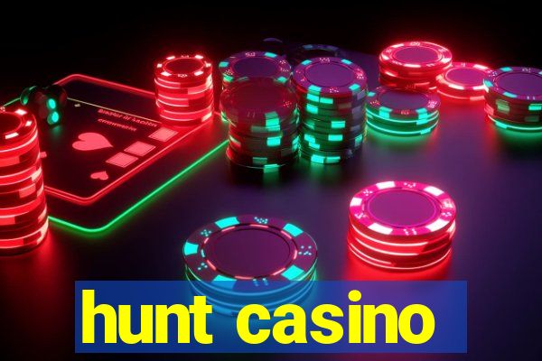 hunt casino