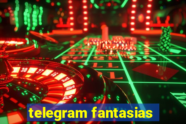 telegram fantasias