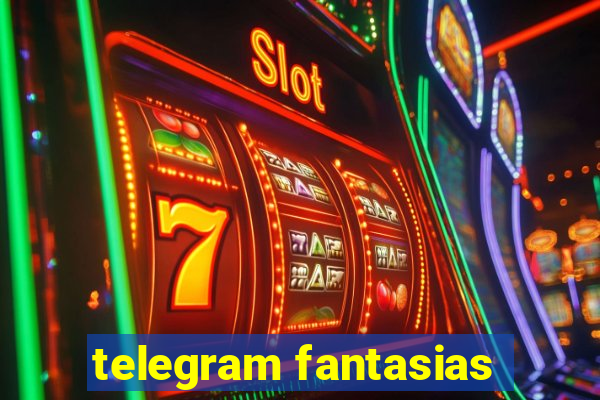 telegram fantasias