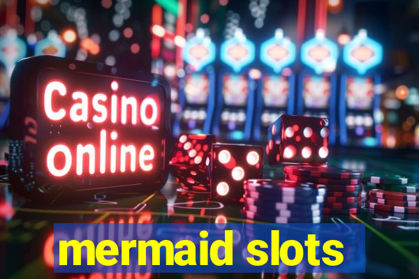 mermaid slots