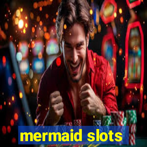 mermaid slots