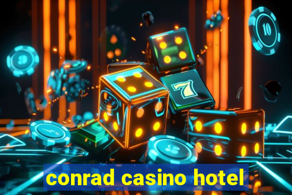 conrad casino hotel