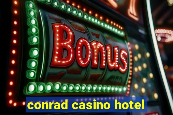 conrad casino hotel