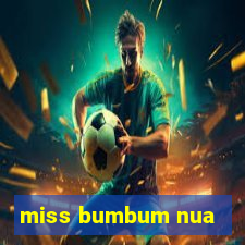 miss bumbum nua