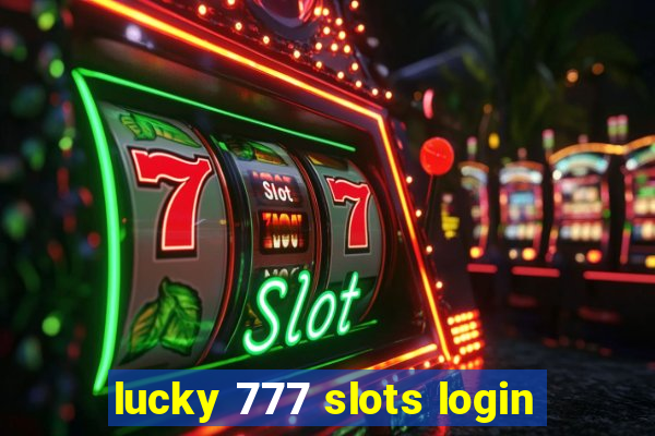 lucky 777 slots login