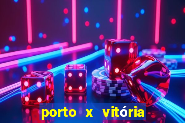 porto x vitória sc palpite