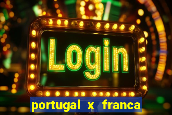 portugal x franca onde assistir