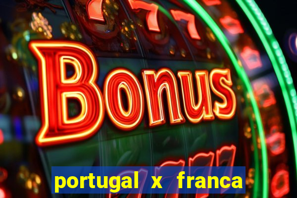 portugal x franca onde assistir