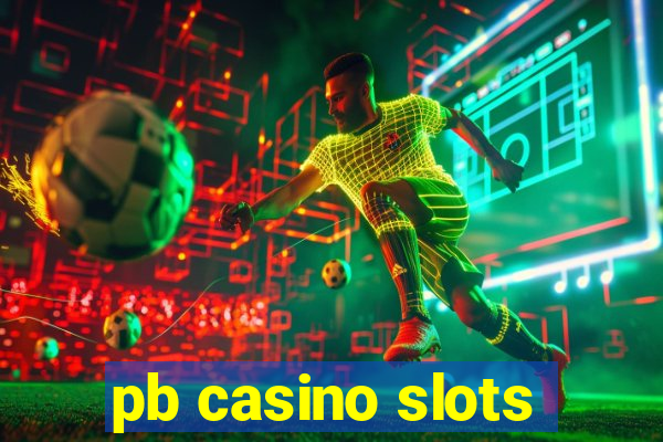 pb casino slots