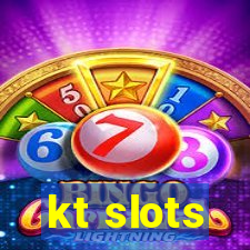 kt slots