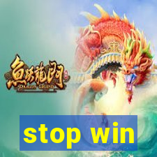 stop win