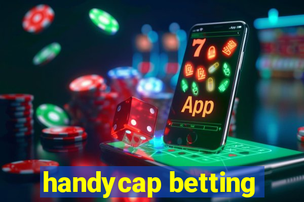 handycap betting