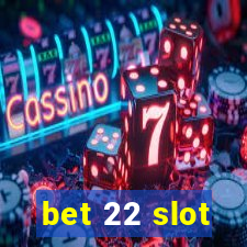 bet 22 slot