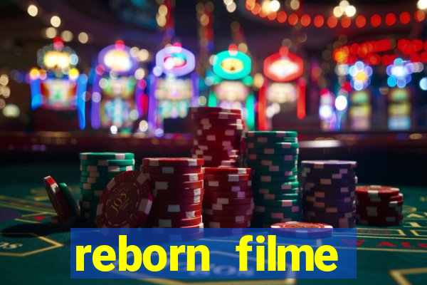 reborn filme completo dublado