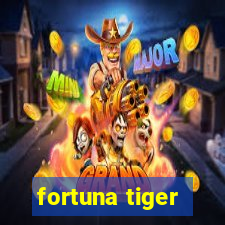 fortuna tiger