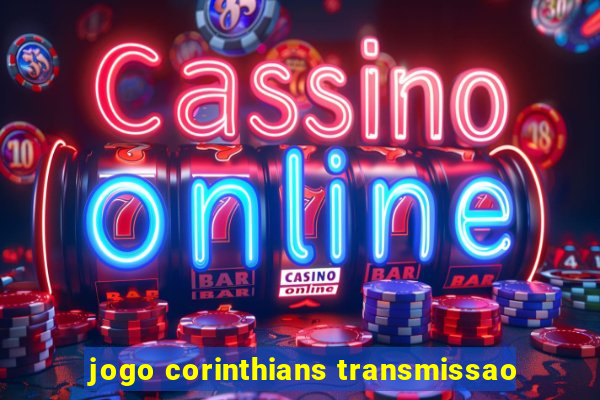 jogo corinthians transmissao