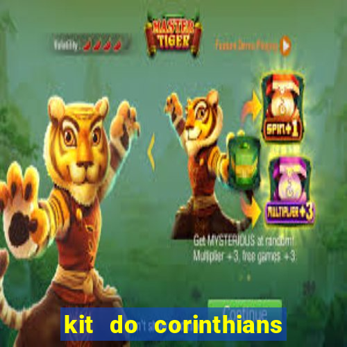 kit do corinthians dls 22