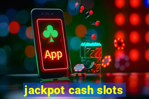 jackpot cash slots